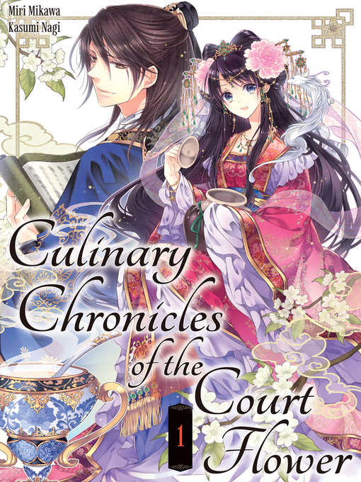 Title details for Culinary Chronicles of the Court Flower, Volume 1 by Miri Mikawa - Available